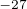 $^{-27}$