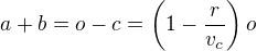 $a+b=o-c=\left(1-\frac r{v_c}\right)o$