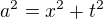 $ a^2 = x^2 + t^2$