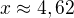 $x\approx{}4,62$