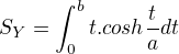 $S_{Y}=\int_{0}^{b}t.cosh\frac{t}{a}dt$
