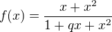 $f(x) = \frac{x+x^2}{1+qx+x^2}$