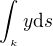 $\int_{_{k}}^{}y\d s$
