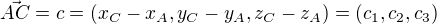 $\vec{AC}=c=(x_{C}-x_{A},y_{C}-y_{A},z_{C}-z_{A})=(c_{1},c_{2},c_{3})$