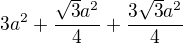 $3a^2 + \frac{\sqrt3 a^2}{4} + \frac{3 \sqrt3 a^2}{4}$