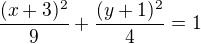$\frac{(x+3)^2}9+\frac{(y+1)^2}4=1$