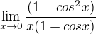 $\lim_{x\to0}\frac{(1-cos^2x)}{x(1+cosx)}$