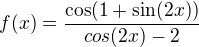 kopírovat do textarea $f(x) = \frac{\cos (1+\sin (2x))}{cos(2x)-2}$