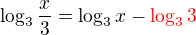 $\log_3{\frac{x}{3}} = \log_3x - \color{red}\log_33$
