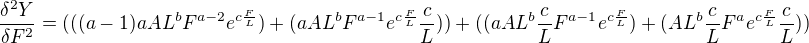$\frac{\delta^{2} Y}{\delta F^{2}}=(((a-1)aAL^{b}F^{a-2}e^{c\frac{F}{L}})+(aAL^{b}F^{a-1}e^{c\frac{F}{L}}\frac{c}{L}))+((aAL^{b}\frac{c}{L}F^{a-1}e^{c\frac{F}{L}})+(AL^{b}\frac{c}{L}F^{a}e^{c\frac{F}{L}}\frac{c}{L}))$