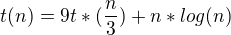 kopírovat do textarea $t(n)=9t*(\frac{n}{3}) + n*log(n)$