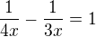 $\frac{1}{4x}-\frac{1}{3x}=1$