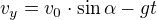 $v_{y}=v_{0}\cdot \sin \alpha -gt$