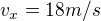 ${v_{x}=18m/s}$