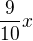 $\frac{9}{10}x$