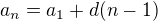 $a_n=a_1+d(n-1)$