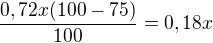 $\frac{0,72x(100-75)}{100}=0,18x$