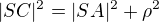 $|SC|^2 = |SA|^2 + \rho^2$