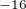 $^{-16}$