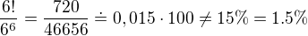 $\frac{6!}{6^6}=\frac{720}{46656}\doteq 0,015\cdot 100\neq 15\%=1.5\%$