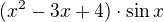 $(x^2-3x+4)\cdot \sin x$