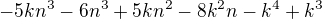 $-5 k n^3 - 6 n^3 + 5 k n^2 - 8 k^2 n - k^4 + k^3 $