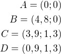$A=(0;0)\\B=(4,8;0)\\C=(3,9;1,3)\\D=(0,9,1,3)$