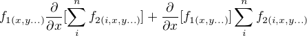 $f_{1(x,y...)}\frac{\partial }{\partial x}[\sum_{i}^{n}f_{2(i,x,y...)}]+\frac{\partial }{\partial x}[f_{1(x,y...)}]\sum_{i}^{n}f_{2(i,x,y...)}$