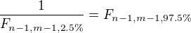 $\frac{1}{F_{n-1,m-1, 2.5\%}} = F_{n-1,m-1, 97.5\%}$