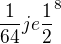 $\frac{1}{64}je \frac{1}{2}^{8}$