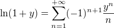 $\ln(1+y)= \sum_{n=1}^{+\infty}(-1)^{n+1}\frac{y^n}{n}$