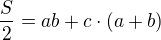 $\frac{S}{2}=ab+c\cdot (a+b)$