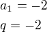 $a_1=-2\nlq=-2$