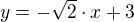 $y=-\sqrt{2}\cdot x+3$