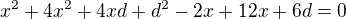 $x^{2}+4x^{2}+4xd+d^{2} -2x+12x+6d=0$