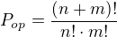 $P_{op}=\frac{(n+m)!}{n!\cdot m!}$