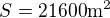 $S = 21600 \text{m}^2$