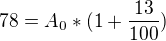 $78=A_0*(1+\frac{13}{100})$