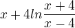 $x + 4 ln \frac{x+4}{x-4}$