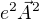 $e^2 {\vec{A}}^2$