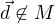 $\vec d \not\in M$