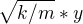 $\sqrt{k/m}*y$