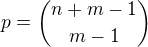 $p=\binom{n+m-1}{m-1}$