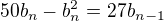 $50b_{n}-b_{n}^2=27b_{n-1}$