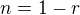 $n=1-r$