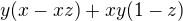 $y(x-xz)+xy(1-z)$