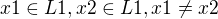 $x1 \in L1, x2 \in L1, x1 \neq x2$