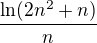 $\frac{\ln (2n^2+n)}{n}$