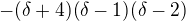kopírovat do textarea $-(\delta+4)(\delta-1)(\delta-2)$