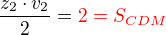 $\frac {z_2\cdot v_2}{2}=\color{red}2=S_{CDM}$